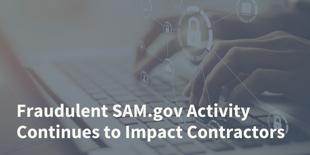 Fraudulent SAM.gov Activity Continues to Impact Contractors