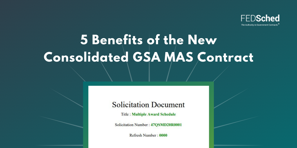 5 Reasons to Welcome GSA’s Consolidated MAS Contract