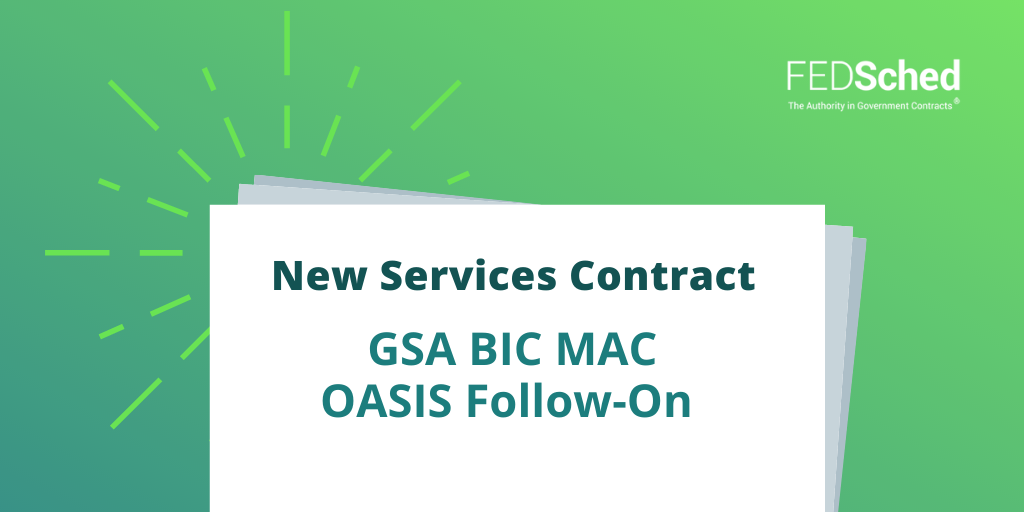GSA's New Services Contract OASIS Follow-On BIC MAC